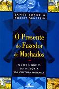 Ler O Presente Do Fazedor De Machados. Os Dois Gumes Da História, do autor James Burke; Robert Ornstein Ler O Presente Do Fazedor De Machados. Os Dois Gumes Da História, do autor James Burke; Robert Ornstein