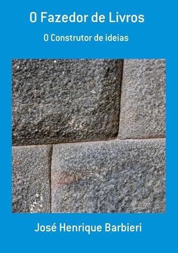 Ler O Fazedor de Livros, do autor José Henrique Barbieri