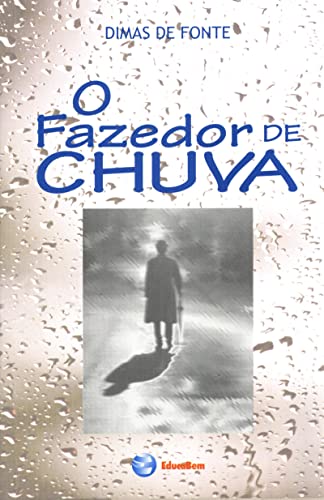 Ler O Fazedor de Chuva, do autor Dimas de Fonte Silva Ler O Fazedor de Chuva, do autor Dimas de Fonte Silva