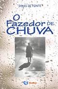 Ler O Fazedor de Chuva, do autor Dimas de Fonte Silva Ler O Fazedor de Chuva, do autor Dimas de Fonte Silva