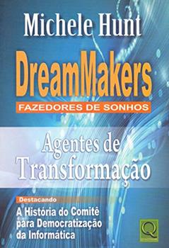 Dream Makers. Fazedores de Sonhos. Agentes de Transformação, do autor Michele Hunt
