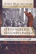 Ler O evangelho segundo Paulo: A essência das boas-novas, do autor John Macarthur