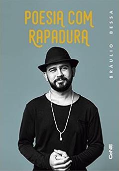 Poesia Com Rapadura, do autor Bráulio Bessa