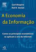 Ler A Economia da Informação, do autor Carl Shapiro^Hal R. Varian