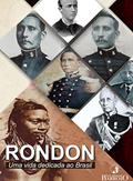 Ler Rondon: uma vida dedicada ao Brasil, do autor Lourismar Barroso
