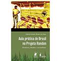 Ler Aula Prática de Brasil no Projeto Rondon: Estudantes, Ditadura e Nacionalismo, do autor Gabriel Amato Bruno de Lima Ler Aula Prática de Brasil no Projeto Rondon: Estudantes, Ditadura e Nacionalismo, do autor Gabriel Amato Bruno de Lima