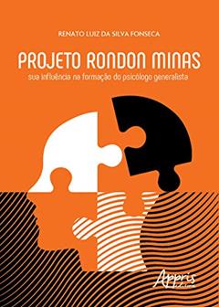 Projeto rondon minas: sua influência na formação do psicólogo generalista, do autor Renato Luiz da Silva Fonseca