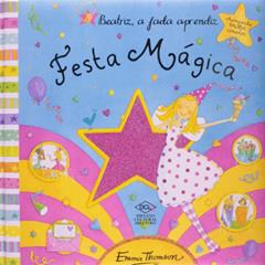 A Beatriz Fada Aprendiz. Festa Magica, do autor Emma Thompsom