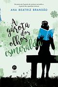 Ler A garota dos olhos esmeralda, do autor Ana Beatriz Brandão