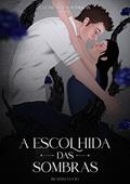 Ler A Escolhida das Sombras (Crônicas das Sombras Livro 2), do autor Beatriz Lucio