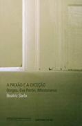 Ler A Paixão e a Exceção: Borges, Eva Perón, Montoneros, do autor Beatriz Sarlo