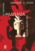 Ler Iniciação de Muzenza nos Cultos Bantos, do autor Ornato J. Silva Ler Iniciação de Muzenza nos Cultos Bantos, do autor Ornato J. Silva