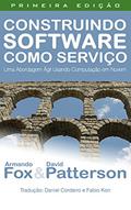Ler Construindo Software como Serviço (SaaS): Uma Abordagem Ágil Usando Computação em Nuvem, do autor Armando Fox; David Patterson