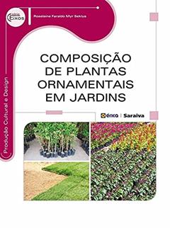 Composição de plantas ornamentais em jardins, do autor Roselaine Faraldo Myr Sekiya