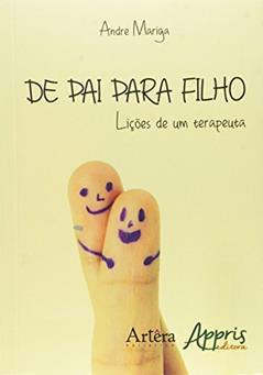 De pai para filho: lições de um terapeuta, do autor Andre Mariga