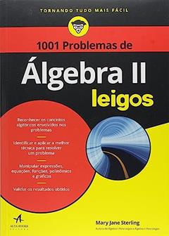 1001 Problemas de álgebra ii Para Leigos, do autor Mary Jane Sterling