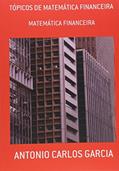 Ler TÓPICOS DE MATEMÁTICA FINANCEIRA, do autor ANTONIO CARLOS GARCIA
