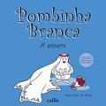 Ler Pombinha Branca: A espera, do autor Ana Luiza de Paula
