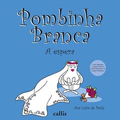 Pombinha Branca: A espera, do autor Ana Luiza de Paula