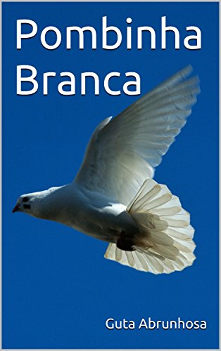 Ler Pombinha Branca, do autor Guta Abrunhosa