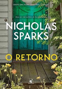 O retorno: Existe uma hora certa para o amor?, do autor Nicholas Sparks