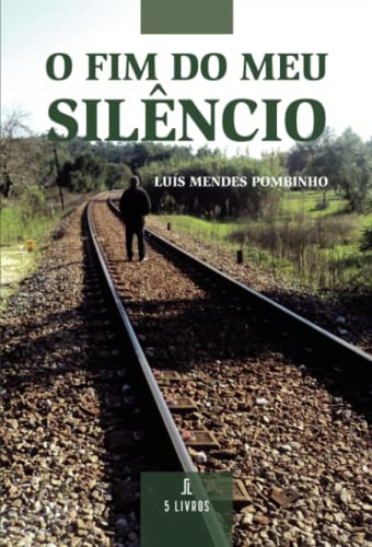 Ler O Fim do Meu Silêncio, do autor Luís Mendes Pombinho