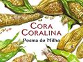 Ler Poema do Milho, do autor Cora Coralina Ler Poema do Milho, do autor Cora Coralina