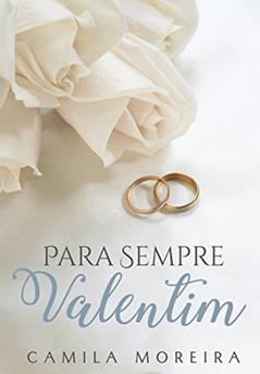 Para Sempre Valentim, do autor Camila Moreira