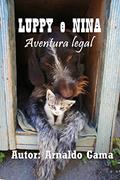 Ler LUPPY e NINA: Aventura legal, do autor Arnaldo Gama Ler LUPPY e NINA: Aventura legal, do autor Arnaldo Gama
