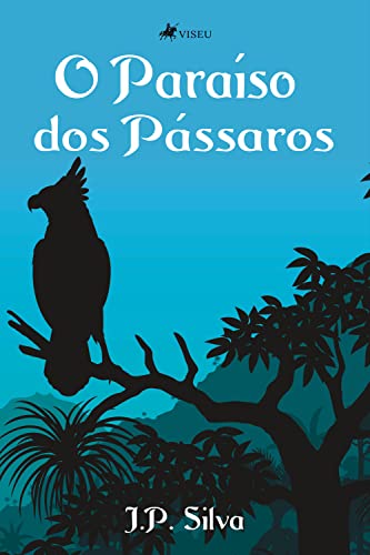 Ler O Paraíso dos Pássaros, do autor J. P. Silva