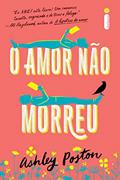 Ler O amor não morreu, do autor Ashley Poston Ler O amor não morreu, do autor Ashley Poston