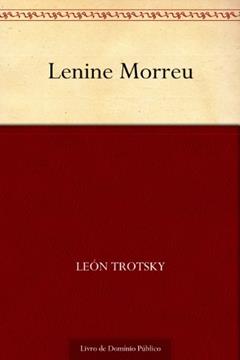 Lenine Morreu, do autor León Trotsky