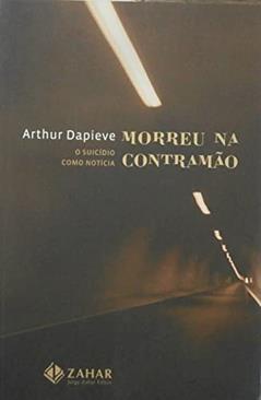 Morreu na Contramão, do autor Arthur Dapieve