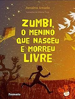 Zumbi, o menino que nasceu e morreu livre..., do autor Janaína Amado; Luiz Carlos Figueiredo