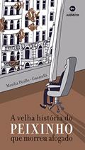Ler A velha história do peixinho que morreu afogado, do autor Marilia Pirillo Ler A velha história do peixinho que morreu afogado, do autor Marilia Pirillo