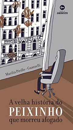 A velha história do peixinho que morreu afogado, do autor Marilia Pirillo