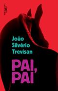 Ler Pai, pai, do autor João Silvério Trevisan