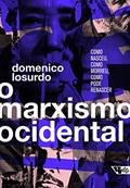 Ler O Marxismo Ocidental: Como Nasceu, Como Morreu, Como Pode Renascer, do autor Domenico Losurdo