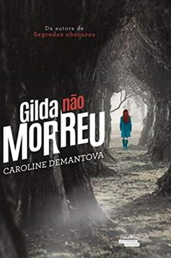 Gilda não morreu, do autor Caroline Demantova