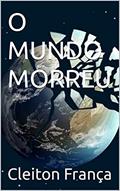 Ler O MUNDO MORREU, do autor Cleiton França