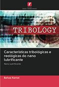 Ler Características tribológicas e reológicas do nano lubrificante: Nano Lubrificante, do autor Bahaa Kamel