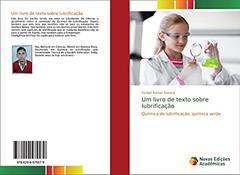 Um livro de texto sobre lubrificação: Química de lubrificação, química verde, do autor Sanket Kumar Saxena