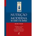 Ler Nutrição moderna na saúde e na doença, do autor Maurice E. Shils