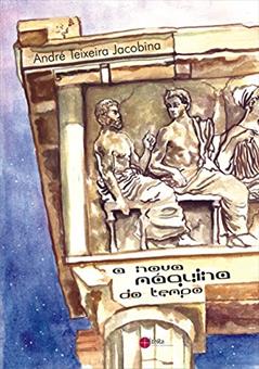 A NOVA MÁQUINA DO TEMPO, do autor André Jacobina