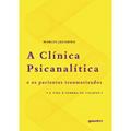 Ler A Clínica Psicanalítica e os Pacientes Traumatizados: a Vida à Sombra do Colapso, do autor Marcus Jacobina