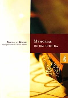 Memórias de um Suicida, do autor Yvonne A. Pereira; Camilo Cândido Botelho