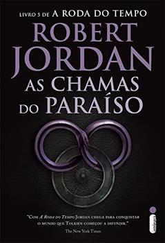 As Chamas do Paraíso - Série A Roda do Tempo - Vol. 5, do autor Robert Jordan