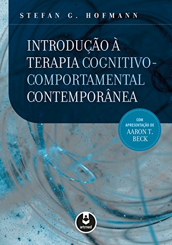 Ler Introdução à Terapia Cognitivo-Comportamental Contemporânea, do autor Stefan G. Hofmann Ler Introdução à Terapia Cognitivo-Comportamental Contemporânea, do autor Stefan G. Hofmann