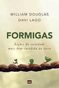 Ler Formigas: Lições da sociedade mais bem-sucedida da terra, do autor William Douglas; Davi Lago