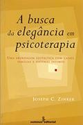 Ler A busca da elegância em psicoterapia: abordagem gestáltica com casais, famílias e sistemas íntimos, do autor Joseph C. Zinker